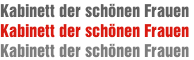 Kabinett der schönen Frauen