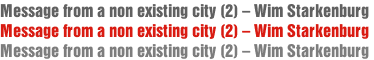 Message from a non existing city (2) – Wim Starkenburg
