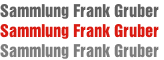 Sammlung Frank Gruber