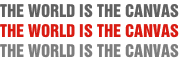 THE WORLD IS THE CANVAS